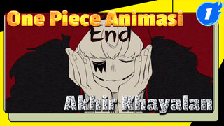 [One Piece Animasi] Akhir Khayalan_1