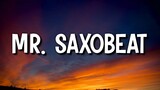 Alexandra Stan - Mr. Saxobeat (Lyrics) 🎵