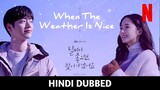 When The Weather Is Nice S01 E09 Korean Drama In Hindi & Urdu Dubbed (Slowly Falling Love)