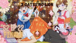 Sangatsu no Raion Season 2 Episode 22 (eng sub) Last Episode