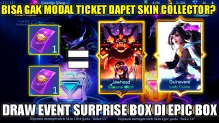 MODAL TICKET DRAW GRATIS BISA DAPET SKIN COLLECTOR DAN EPIC LIMIT!! DRAW EVENT SURPRISE BOX MLBB