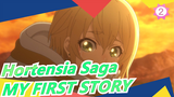 [Hortensia Saga] OP Full Version [LEADER] MY FIRST STORY_2