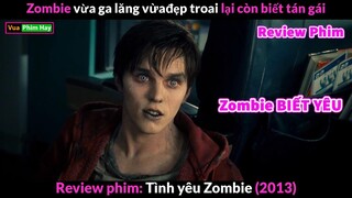 khi Zombie biết Yêu - review phim Tình Yêu Zombie