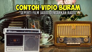 Contoh vidio buram film jadul srperti suara radio