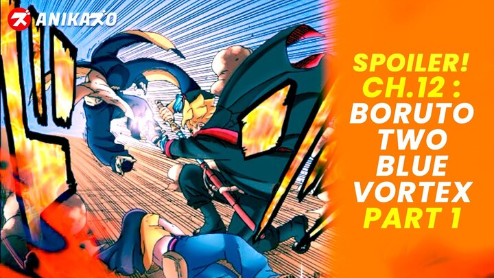 BAHAS SPOILER ‼️ BORUTO TWO BLUE VORTEX CHAPTER 12 PART 1