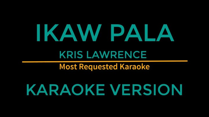 Ikaw Pala - Kris Lawrence (Karaoke Version)