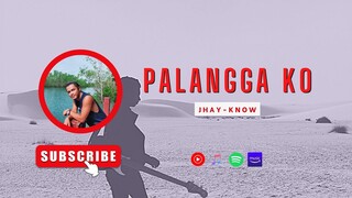 PALANGGA KO - JHAY-KNOW | RVW