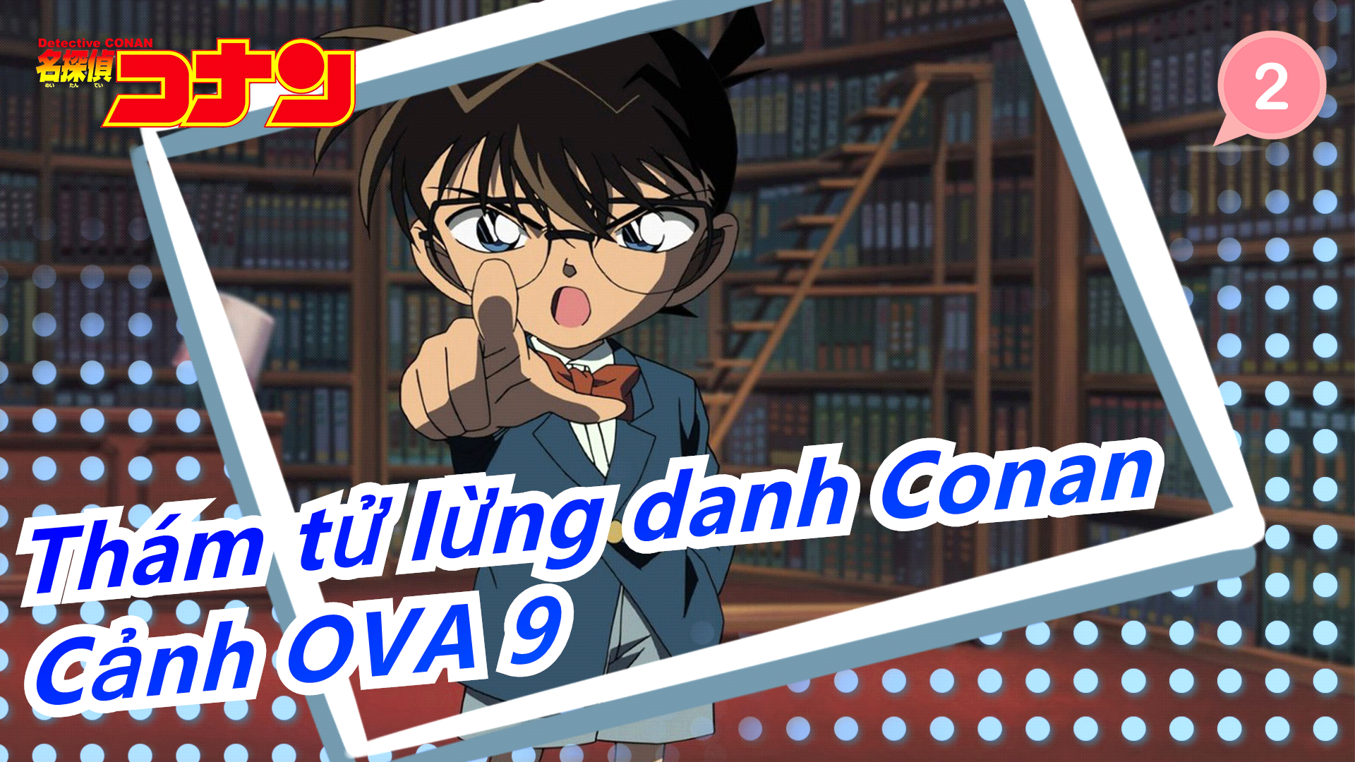 Thám Tử Lừng Danh Conan] Ova 9 Cảnh Những Kẻ Lạ Mặt Trong 10 Năm_C -  Bilibili