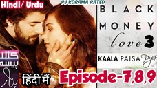 Kala paisa pyar Episode 7,8,9 in Hindi-Urdu (Full HD) Kara Para Aşk [Episode-3] Black Money Love