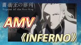 [Requiem of the Rose King] AMV 《INFERNO》