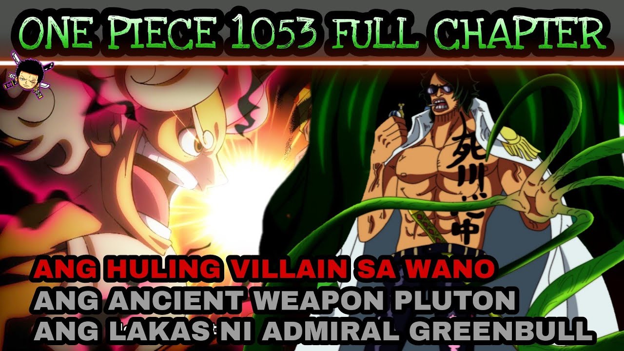 One Piece 1053 Full Chapter Ang Lakas Ni Admiral Ryokugyu Greenbull Ancient Weapon Pluton Bilibili