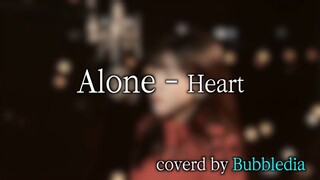 (+2 key up)  Alone cover - Heart _ Bubble Dia