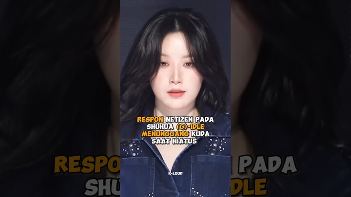 Respon netizen pada #shuhua #gidle menunggang kuda saat hiatus #shorts #kpop #viral