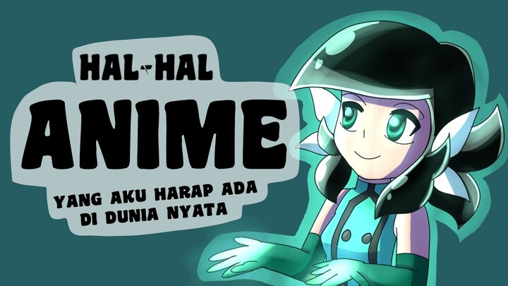 Hal-Hal Di Anime Yang Aku Harap Ada Di Dunia Nyata (ft. YASYFI - Bocah Pony & HR Gram Studio)