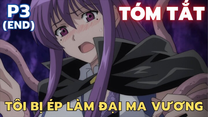 " Tôi sinh ra để làm ma vương " || Phần 3 (End) || Tóm Tắt Anime Hay || Flick Anime