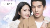 FOREVER LOVE (2020) Episode 7 [ENG SUB]