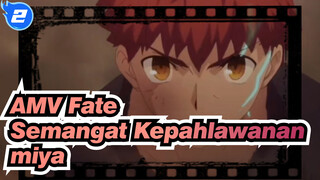 [AMV Fate] Semangat Kepahlawanan Emiya_2