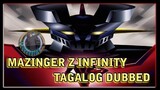 MAZINGER Z INFINITY TAGALOG DUBBED
