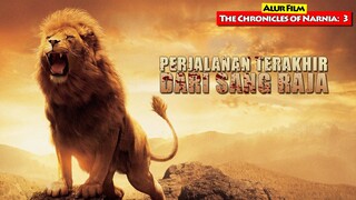 Perjalanan Terakhir Dari Sang Raja | Alur Cerita Film THE CHRONICLES OF NARNIA : 3