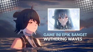 Wuthering Waves Game Indah Secara Visual dan Gameplay 🤩