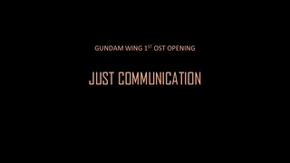 Gundam Wing Opening 1 JUST COMMUNICATION + LYRICS