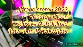 djfrancisremix2023 Nonstop Clean Exclusive Slow Jam PreviewShort Share Like Subscribe