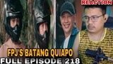 REACTION VIDEO | FPJ's Batang Quiapo Full Episode 218 (December 15, 2023)