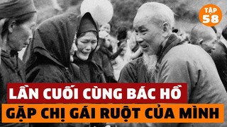 Chị Gái Ruột Bác Hồ Giỏi Giang Đến Cỡ Nào, Và Cuộc Gặp Lần Cuối Đẫm Nước Mắt!| Đàm Đạo Lịch Sử| #58