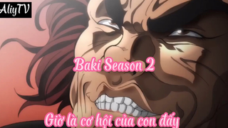 Baki Season 2_Tập 1 Giờ là cơ hội của con đấy