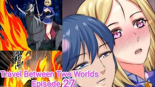 Travel Between Two Worlds || Episode 27 || Manhua || hindi