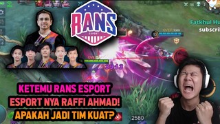 KETEMU RANS ESPORT PUNYA RAFFI AHMAD ! SEKUAT APAKAH TIM RAFFI AHMAD ? - Mobile Legends