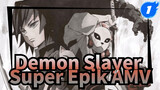 [Demon Slayer] Super Epik AMV_1