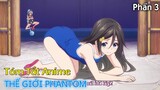 Tóm Tắt Anime Hay: Thế Giới Phantom ( Phần 3 ) Musaigen no Phantom World | Review Phim