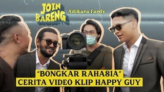 #JoinBareng Yuk Ngintip Video Klip Adikara Fardy - Happy Guy