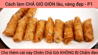 Cách làm CHẢ GIÒ GIÒN lâu, vàng đẹp - P1