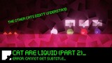 Cats are liquid Part 2 - Let's play