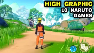 Top 10 Best HIGH GRAPHIC NARUTO GAMES for Android | Top MOST LOOKING Naruto Games for Mobile
