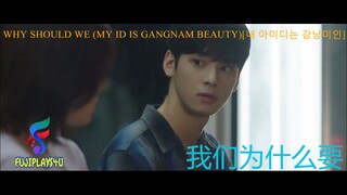 WHY SHOULD WE (MY ID IS GANGNAM BEAUTY我的id是江南美女)[내 아이디는 강남미인] Kang Mi-Rae and Do Kyung-Seok