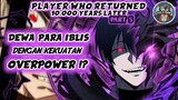 Dewa Nya Para Iblis!? Diremehkan Padahal Sangat Overpower!! (Player Who Returned Part 5)