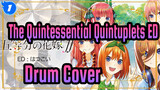 [The Quintessential Quintuplets] ED The First Love (Drum Cover)_1