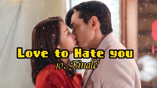 10- Love to Hate you 💕 TagDub kdrama Finale ✔️💯