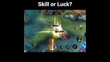 Skill or Luck?