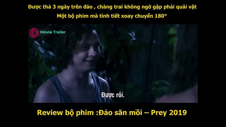 Tóm tắt bộ phim   Đảo Săn Mồi     Prey   2019   Bộ xoay chuyển tình thế chóng mặt RiView Phim Nhanh