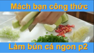 Công thức làm bún cá phần 2