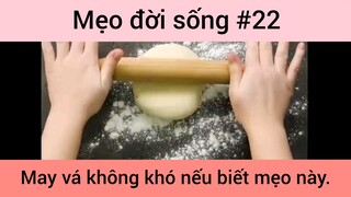 Mẹo đời sống may vá không khó nếu biết mẹo này phần 22