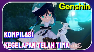 [Genshin, Kompilasi] Kegelapan telah tiba