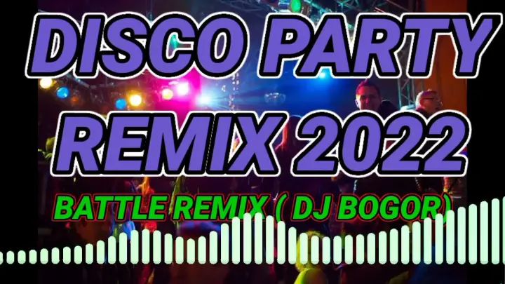DISCO PARTY MIX 4  ( BATTLE REMIX ) DJ BOGOR