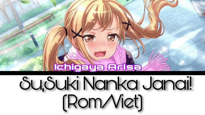 Su, suki nanka janai! | Ichigaya Arisa (Itou Ayasa) | FULL LYRICS (ROM/VIET) | Bandori