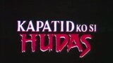 KAPATID KO SI HUDAS (1993) FULL MOVIE