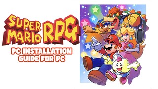 Complete Installation Guide of Super Mario RPG Remake on PC!